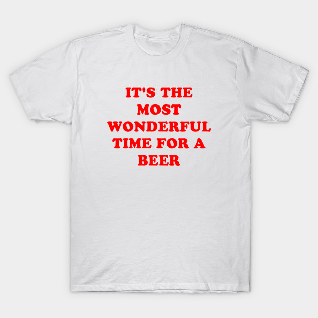 IT'S THE MOST WONDERFUL TIME FOR A BEER T-Shirt-TOZ